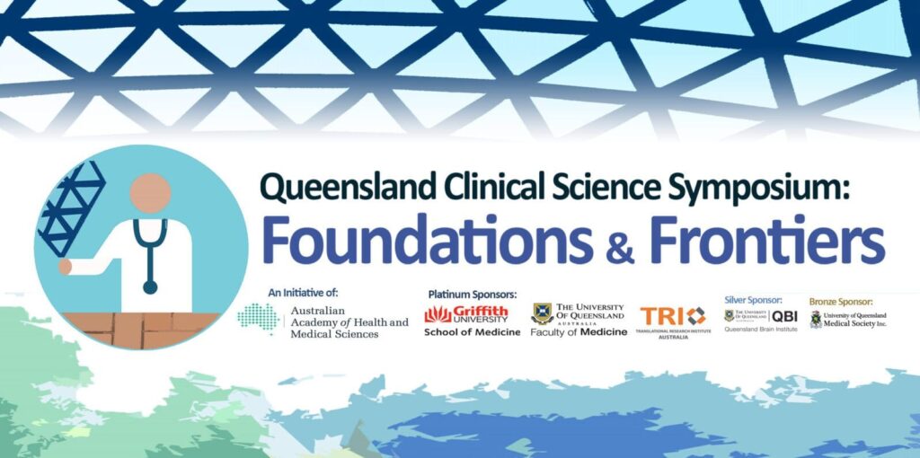 Queensland Clinical Science Symposium: Foundations and Frontiers