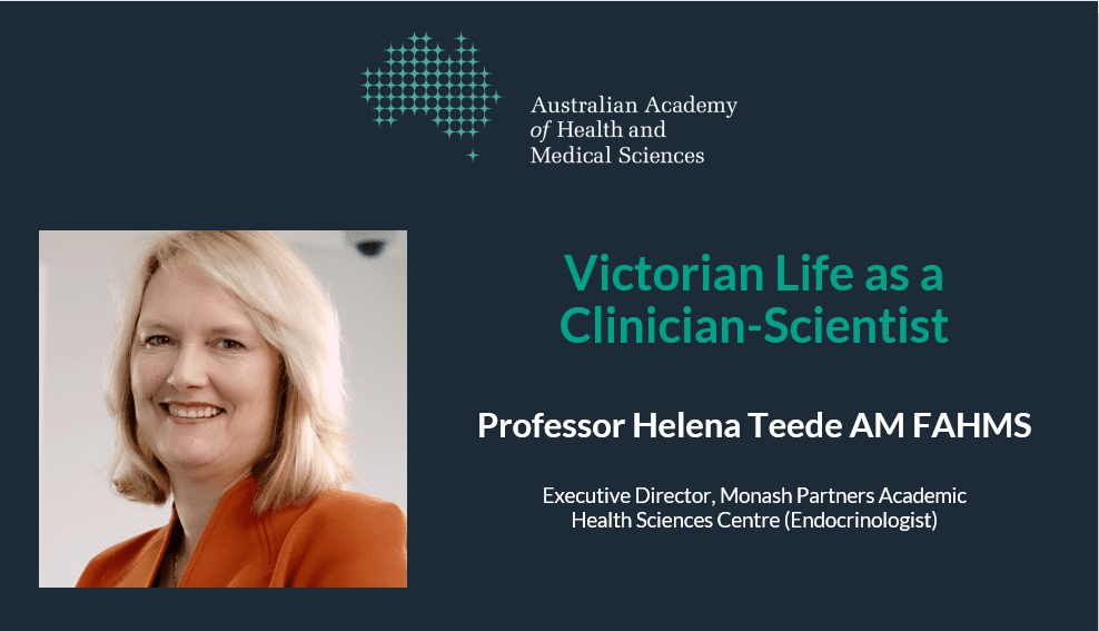 Prof Helena Teede: Life as a Clinician-Scientist VIC 2022