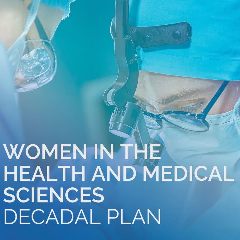 Women in the Health and Medical Sciences: Decadal Plan