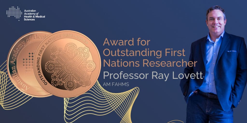 Professor Ray Lovett awarded Academy’s prestigious Outstanding First Nations Researcher Medal